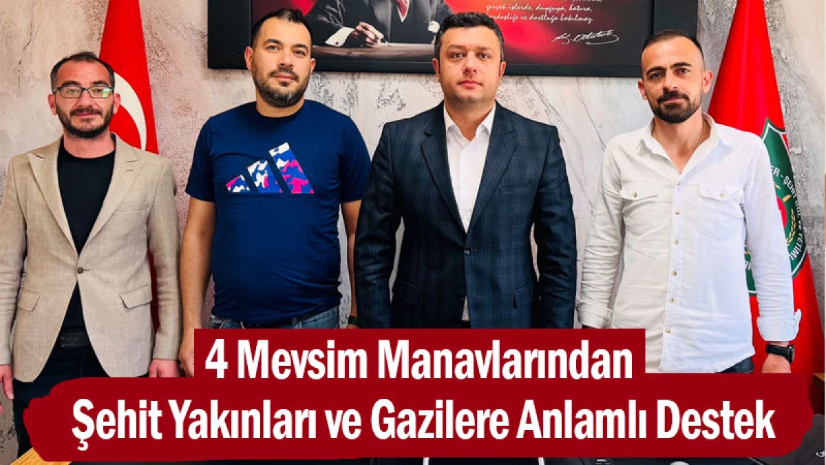 4 Mevsim Manavlarından Şehit Yakınları ve Gazilere Anlamlı Destek