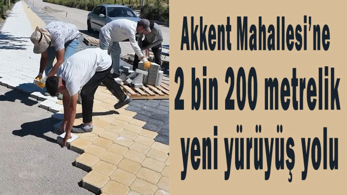 Akkent Mahallesi&rsquo;ne 2 bin 200 metrelik yeni y&uuml;r&uuml;y&uuml;ş yolu