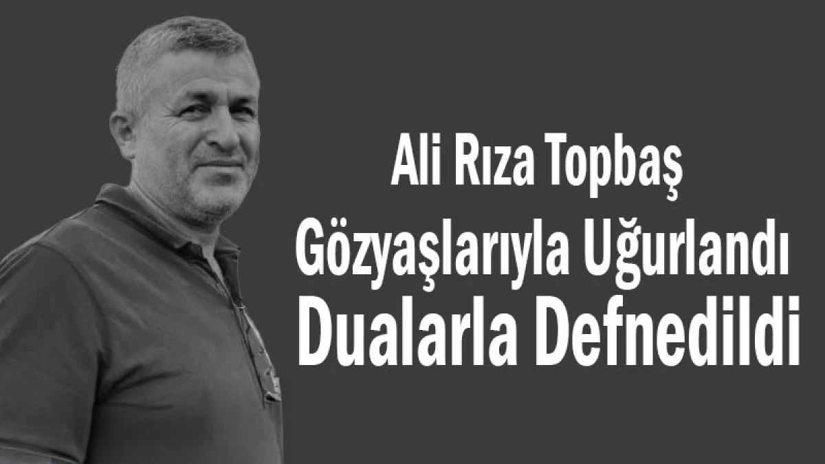 Ali Rıza Topbaş G&ouml;zyaşlarıyla Uğurlandı Dualarla Defnedildi