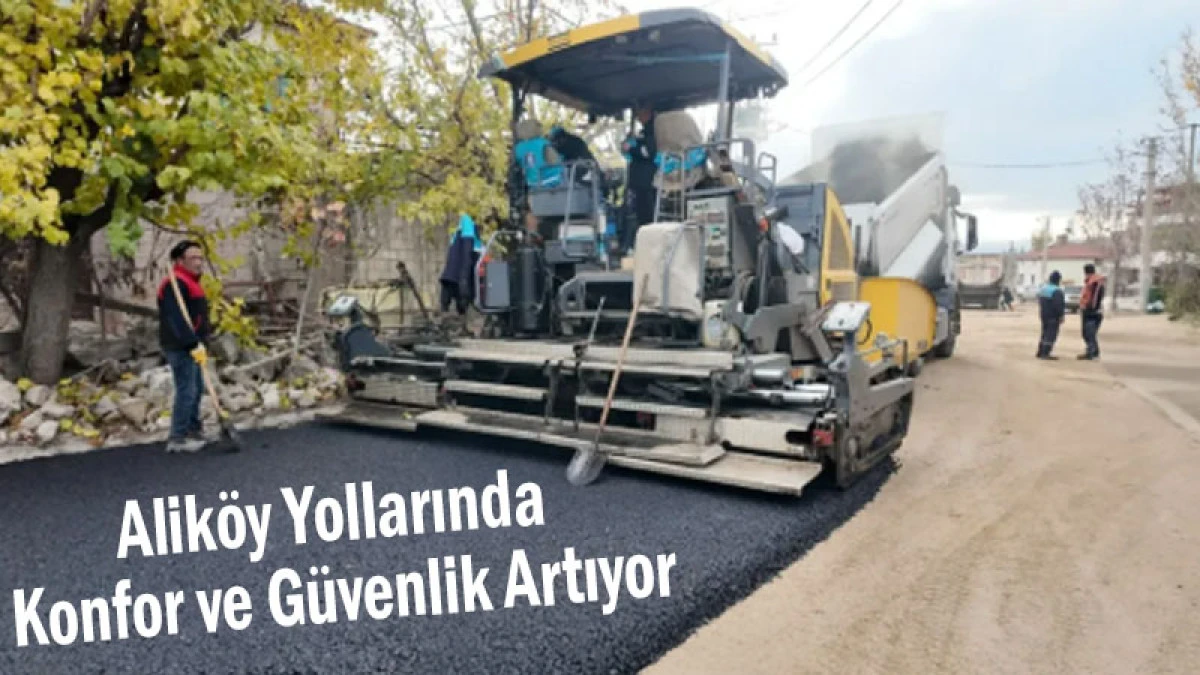 Aliköy Yollarında Konfor ve Güvenlik Artıyor