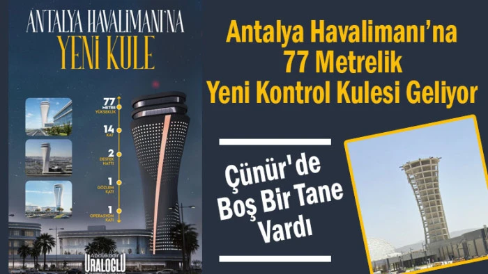 Antalya Havalimanı’na 77 Metrelik Yeni Kontrol Kulesi Geliyor