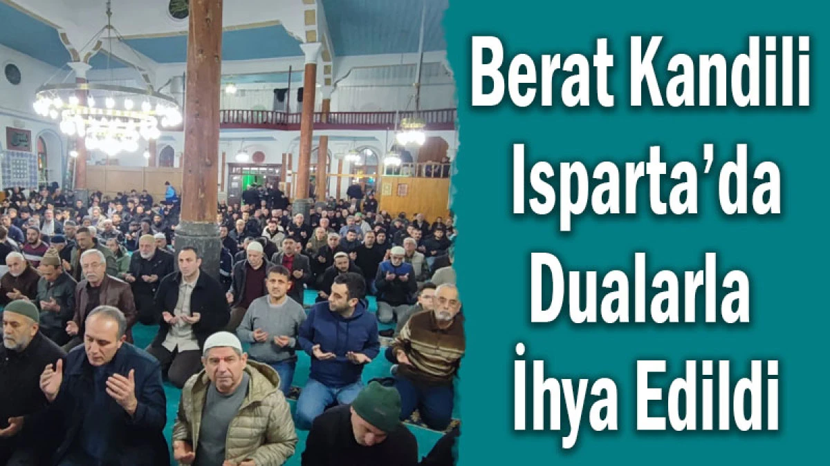 Berat Kandili Isparta&rsquo;da Dualarla İhya Edildi