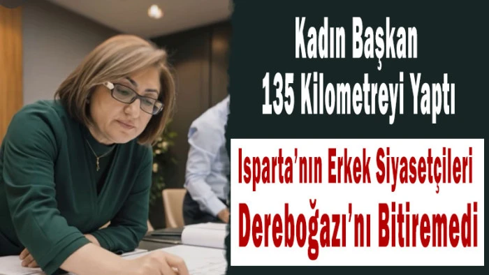 Bir Kadın Başkan Dağları Aştı, Isparta Dereboğazı&rsquo;nda Takıldı!