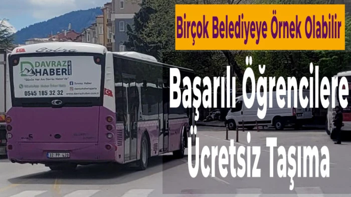 Bir&ccedil;ok Belediyeye &Ouml;rnek Olabilir: Başarılı &Ouml;ğrencilere &Uuml;cretsiz Taşıma