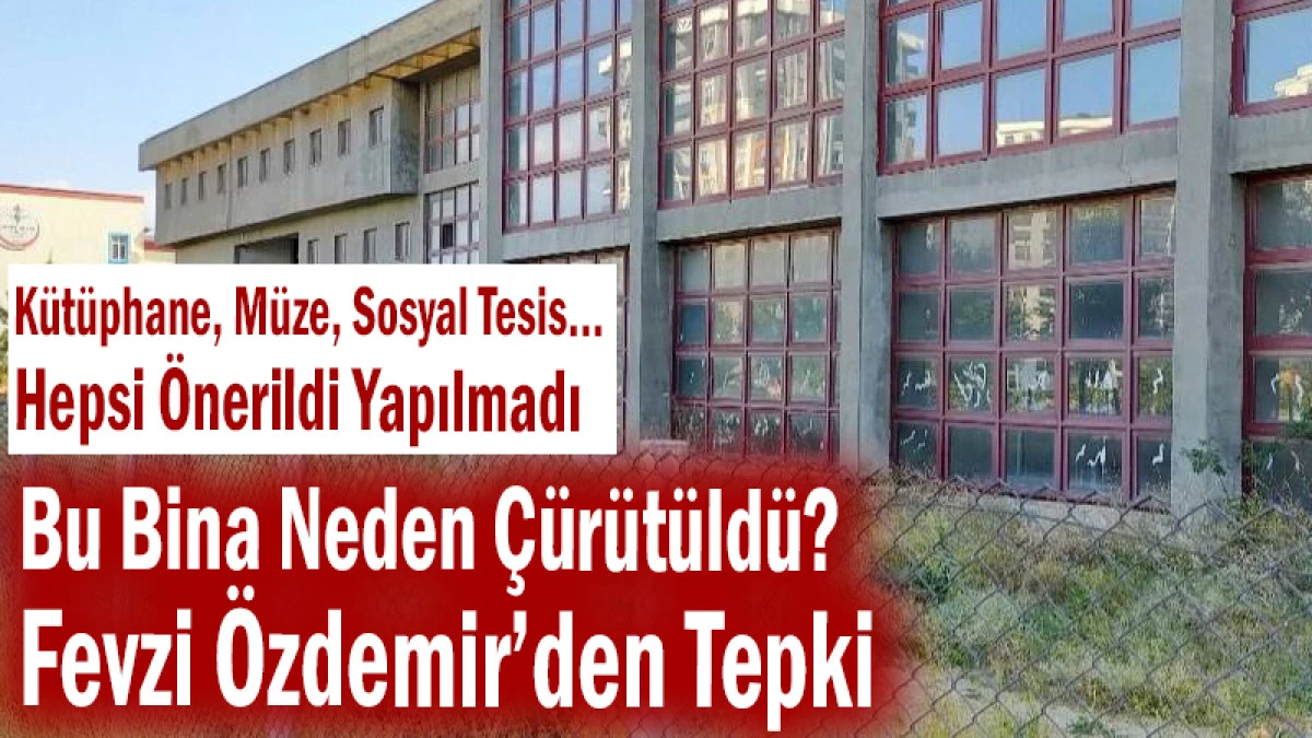 Bu Bina Neden &Ccedil;&uuml;r&uuml;t&uuml;ld&uuml;? Fevzi &Ouml;zdemir&rsquo;den Tepki