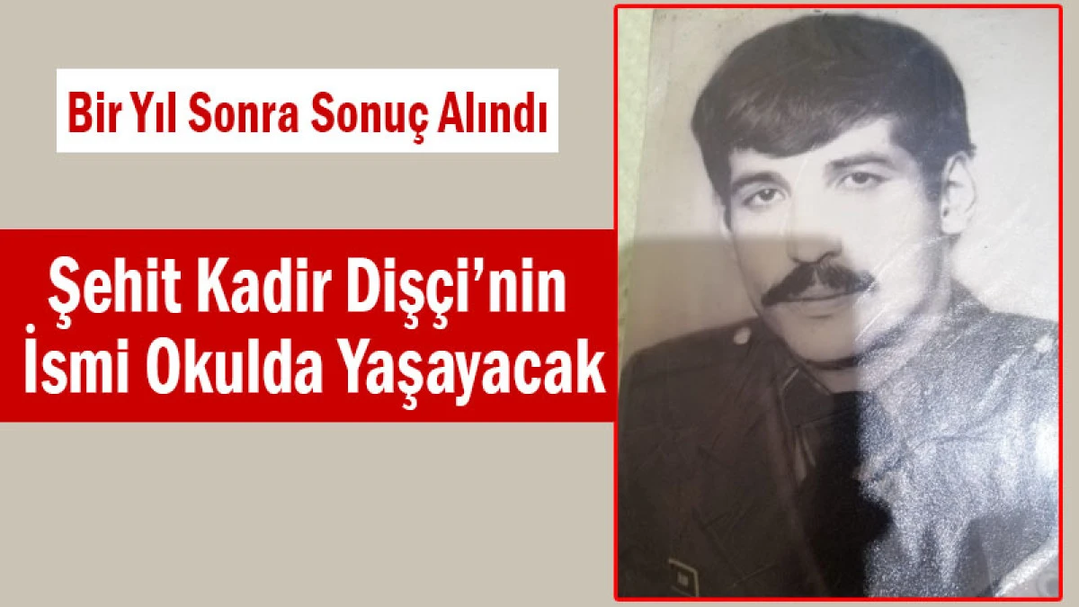 Çarıksaraylar’da Tarihi Karar! Şehit Kadir Dişçi İsmi Ortaokulu’nda Yaşayacak