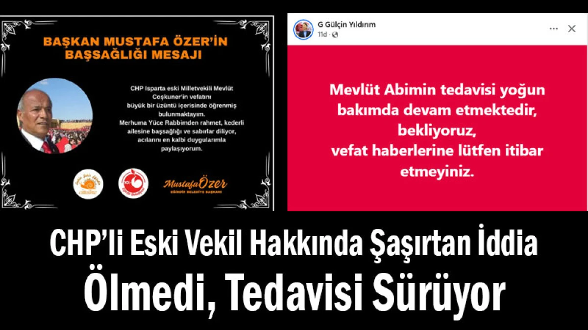CHP’li Eski Vekil Hakkında Şaşırtan İddia: Ölmedi, Tedavisi Sürüyor