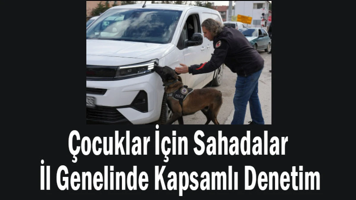 &Ccedil;ocuklar İ&ccedil;in Sahadalar! İl Genelinde Kapsamlı Denetim