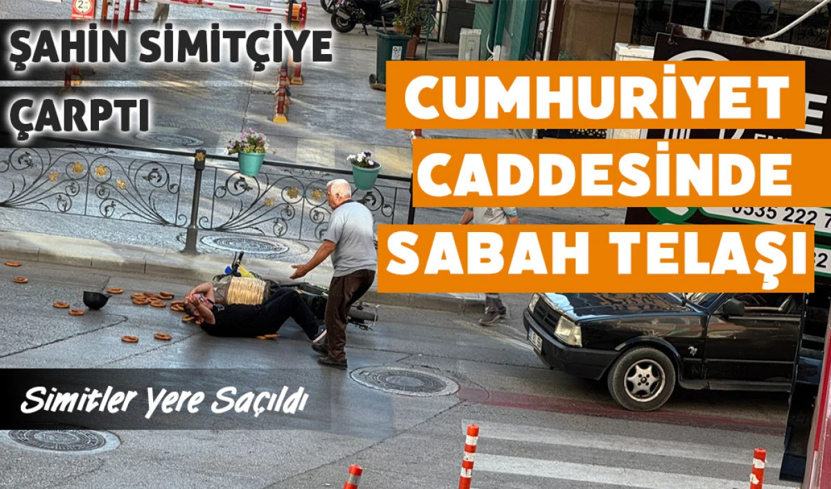 Cumhuriyet Caddesi’nde Sabah Telaşı: Şahin Simitçiye Çarptı