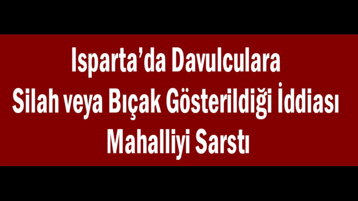 Davulculara Silah veya Bı&ccedil;ak G&ouml;sterildiği İddiası Mahalliyi Sarstı