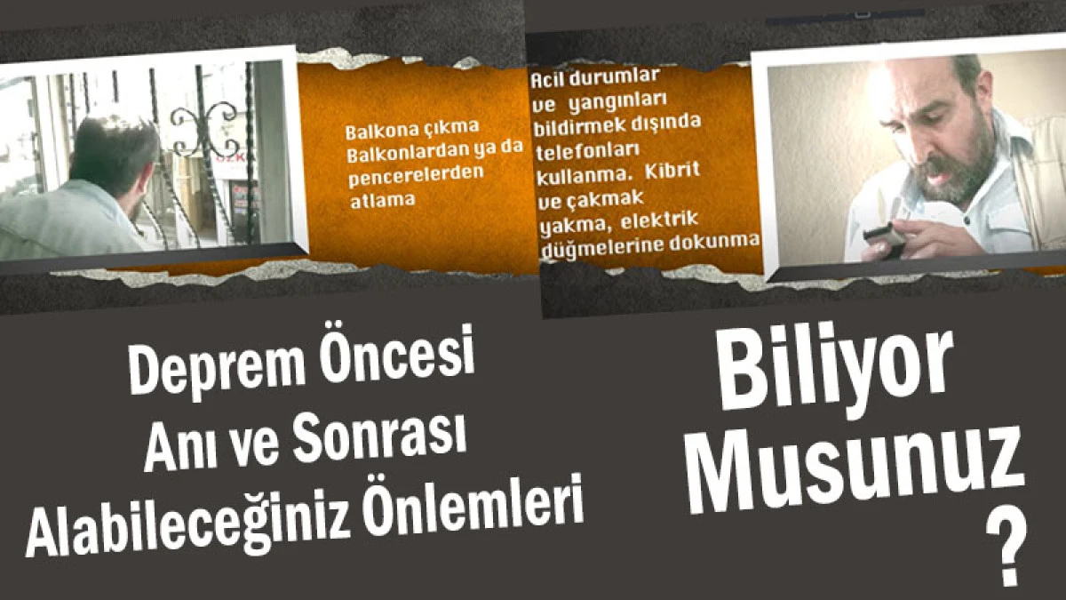 Deprem Öncesi, Anı ve Sonrası Alabileceğiniz Önlemleri Biliyor Musunuz?