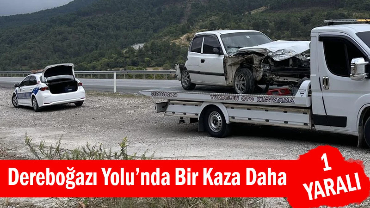 Dereboğazı Yolu’nda Bir Kaza Daha: 1 Yaralı