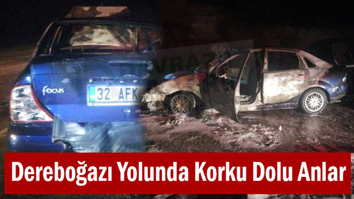Dereboğazı Yolunda Korku Dolu Anlar