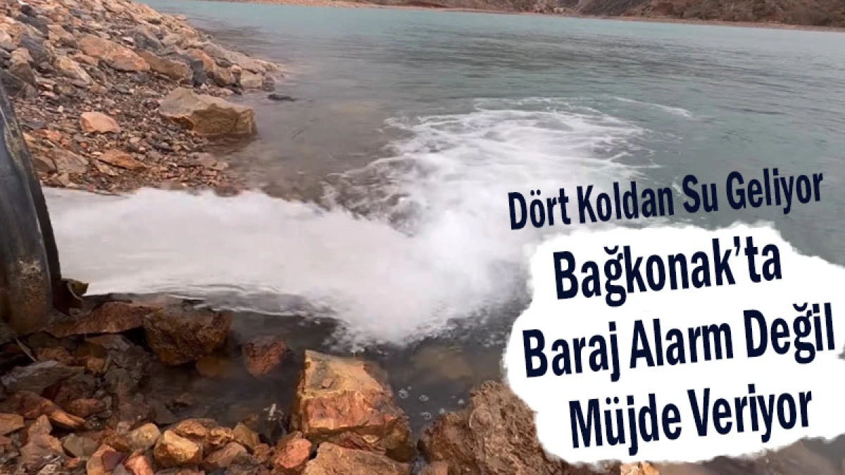 D&ouml;rt Koldan Su Geliyor! Bağkonak&rsquo;ta Baraj Alarm Değil, M&uuml;jde Veriyor