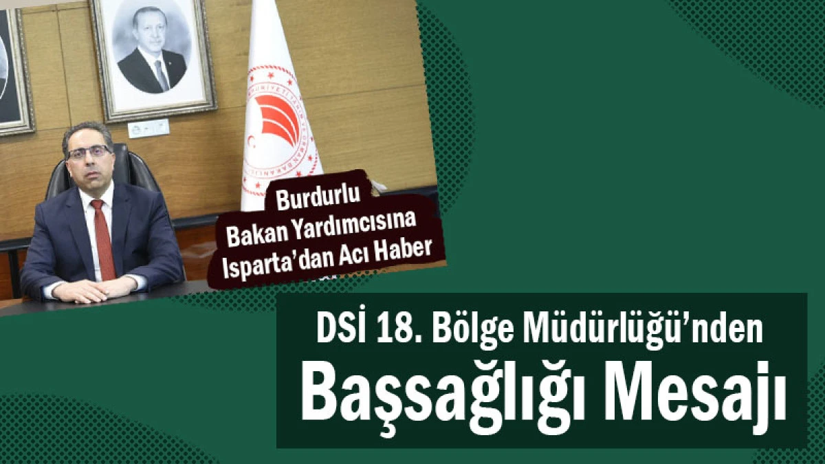 DSİ 18. Bölge Müdürlüğü’nden Başsağlığı Mesajı