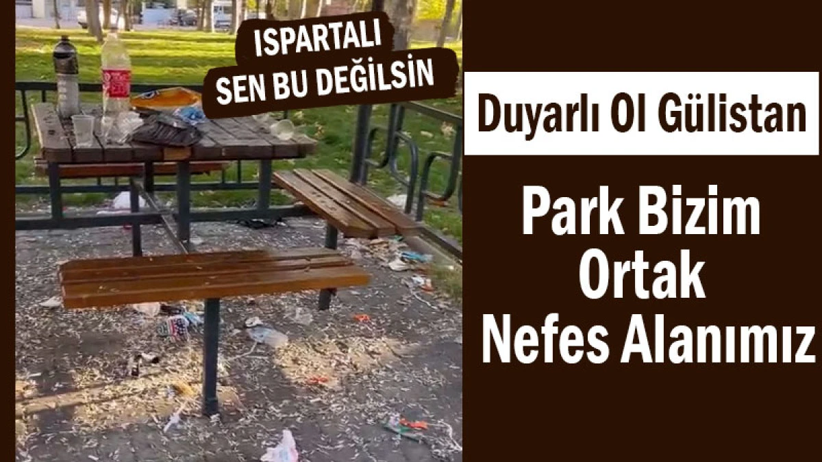 Duyarlı Ol Gülistan! Park Bizim Ortak Nefes Alanımız