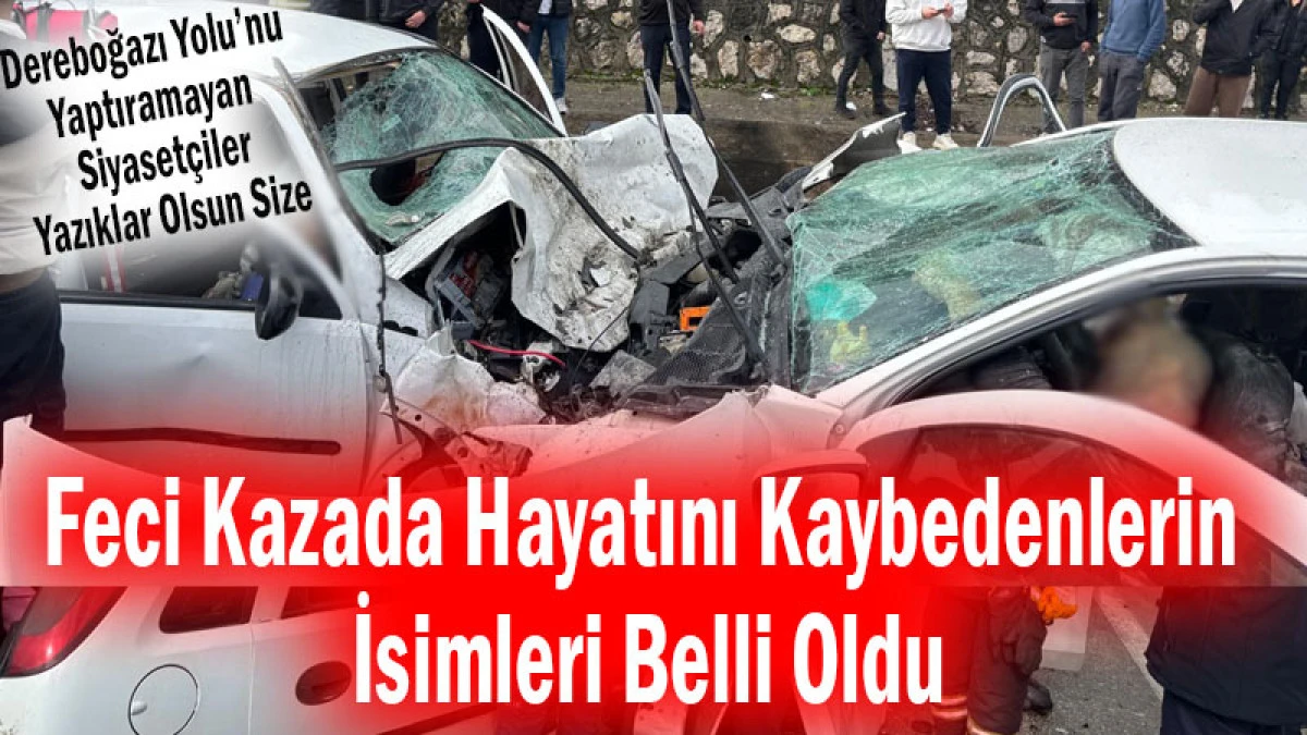 Feci Kazada Hayatını Kaybedenlerin İsimleri Belli Oldu