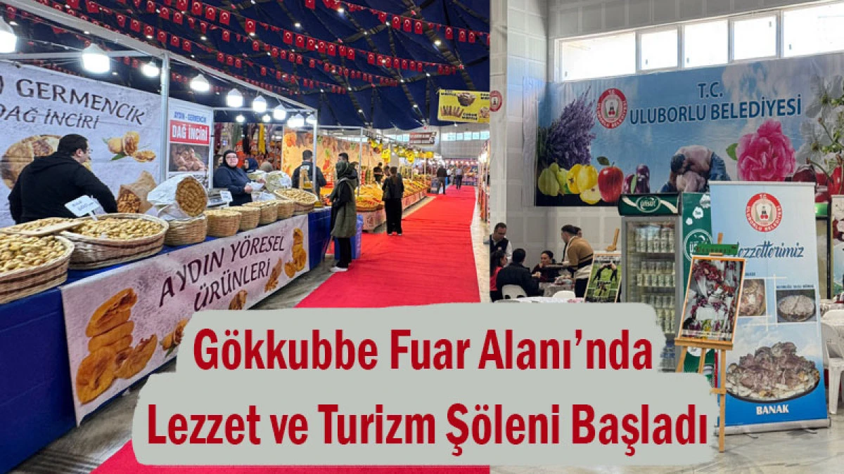 Gökkubbe Fuar Alanı’nda Lezzet ve Turizm Şöleni Başladı