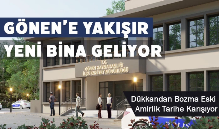 Gönen’e Yakışır Yeni Emniyet Amirliği Binası Geliyor