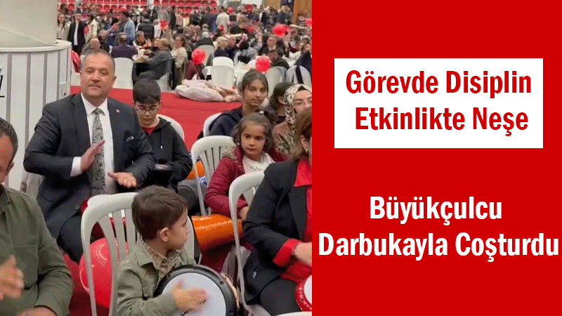 Görevde Disiplin, Etkinlikte Neşe! Büyükçulcu Darbukayla Coşturdu