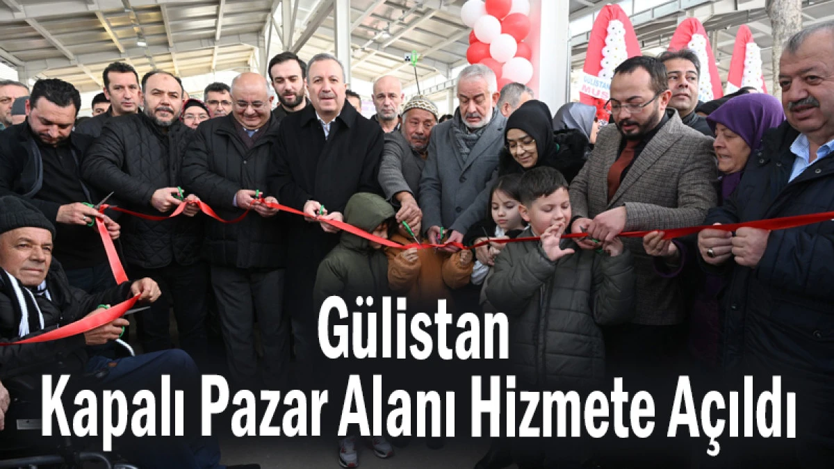 G&uuml;listan Kapalı Pazar Alanı hizmete a&ccedil;ıldı