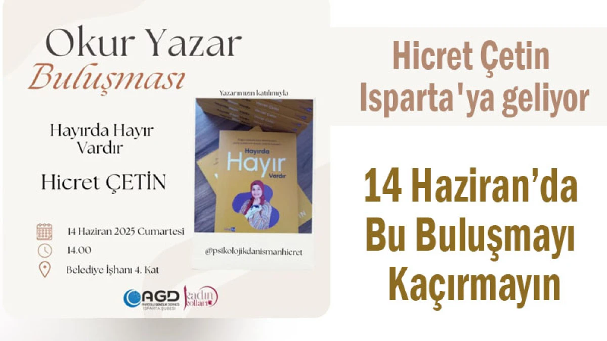 Hicret Çetin Isparta'ya geliyor! 14 Haziran’da Bu Buluşmayı Kaçırmayın