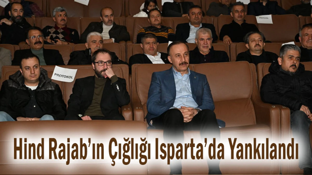 Hind Rajab&rsquo;ın &Ccedil;ığlığı Isparta&rsquo;da Yankılandı