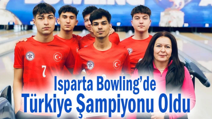 Isparta Bowling&rsquo;de T&uuml;rkiye Şampiyonu Oldu