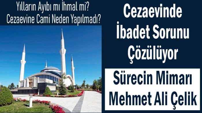 Isparta Cezaevi Yıllar Sonra Camiye Kavuşuyor