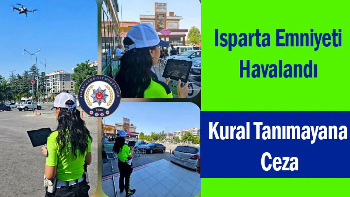 Isparta Emniyeti Havalandı! Kural Tanımayana Ceza