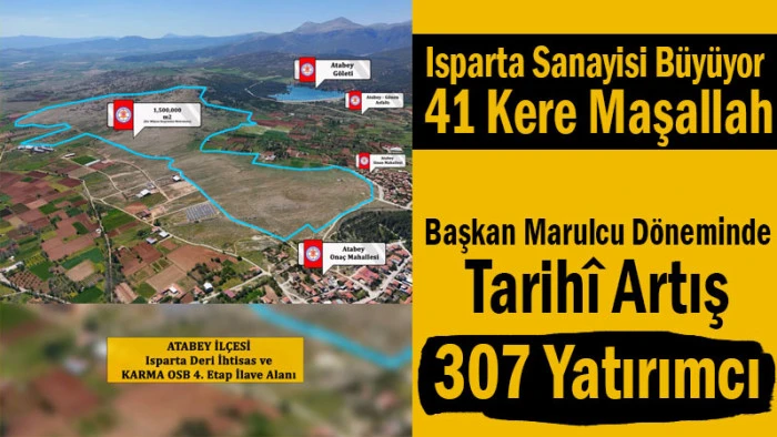 Isparta Sanayisi B&uuml;y&uuml;yor! 41 Kere Maşallah
