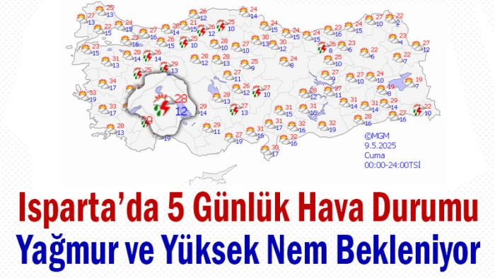 Isparta’da 5 Günlük Hava Durumu: Yağmur ve Yüksek Nem Bekleniyor