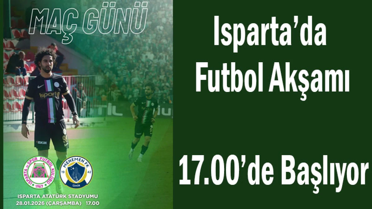 Isparta&rsquo;da Futbol Akşamı! 17.00&rsquo;de Başlıyor