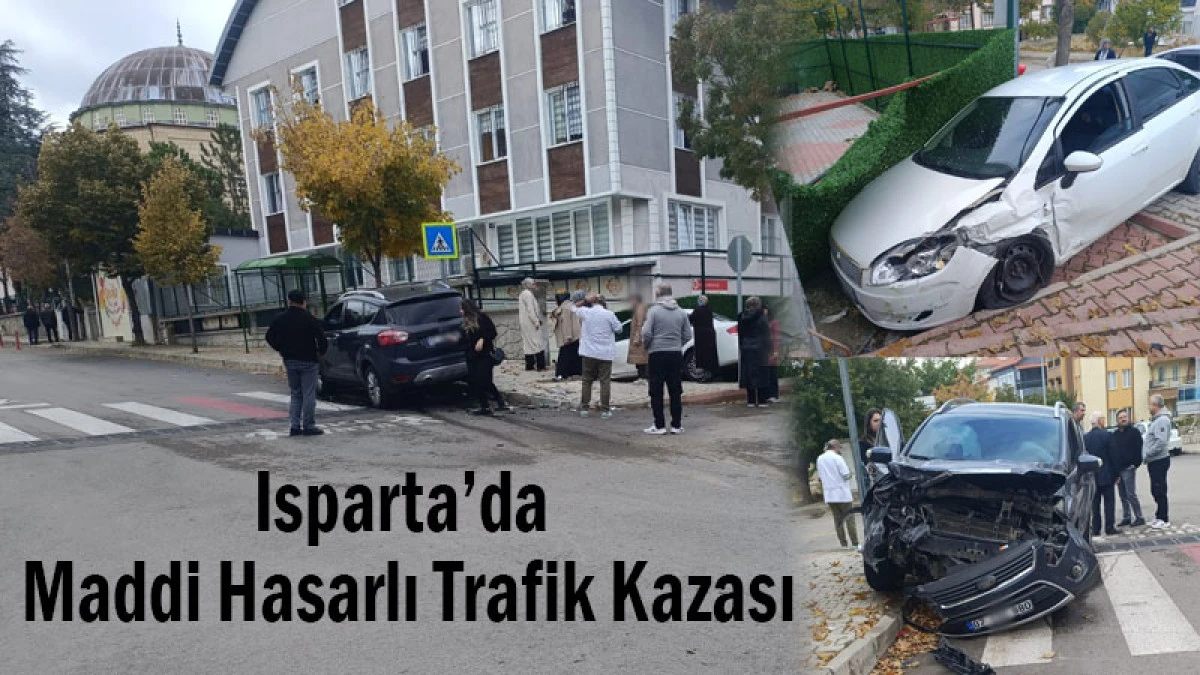 Isparta’da Maddi Hasarlı Trafik Kazası