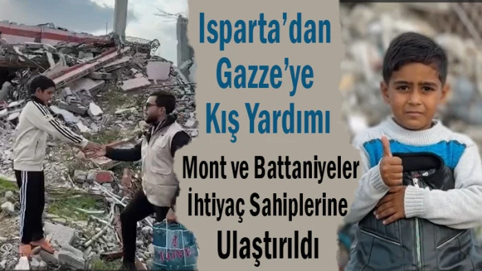 Isparta&rsquo;dan Gazze&rsquo;ye Kış Yardımı! Mont ve Battaniyeler İhtiya&ccedil; Sahiplerine Ulaştırıldı