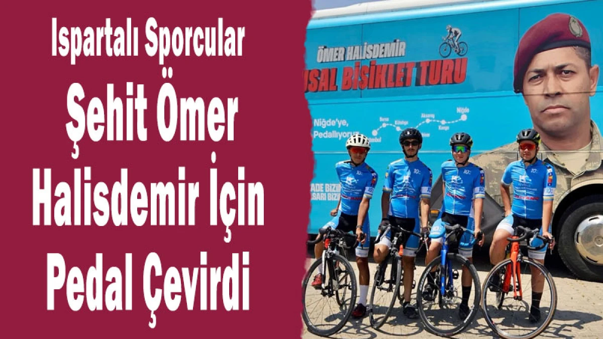 Ispartalı Sporcular Şehit &Ouml;mer Halisdemir İ&ccedil;in Pedal &Ccedil;evirdi
