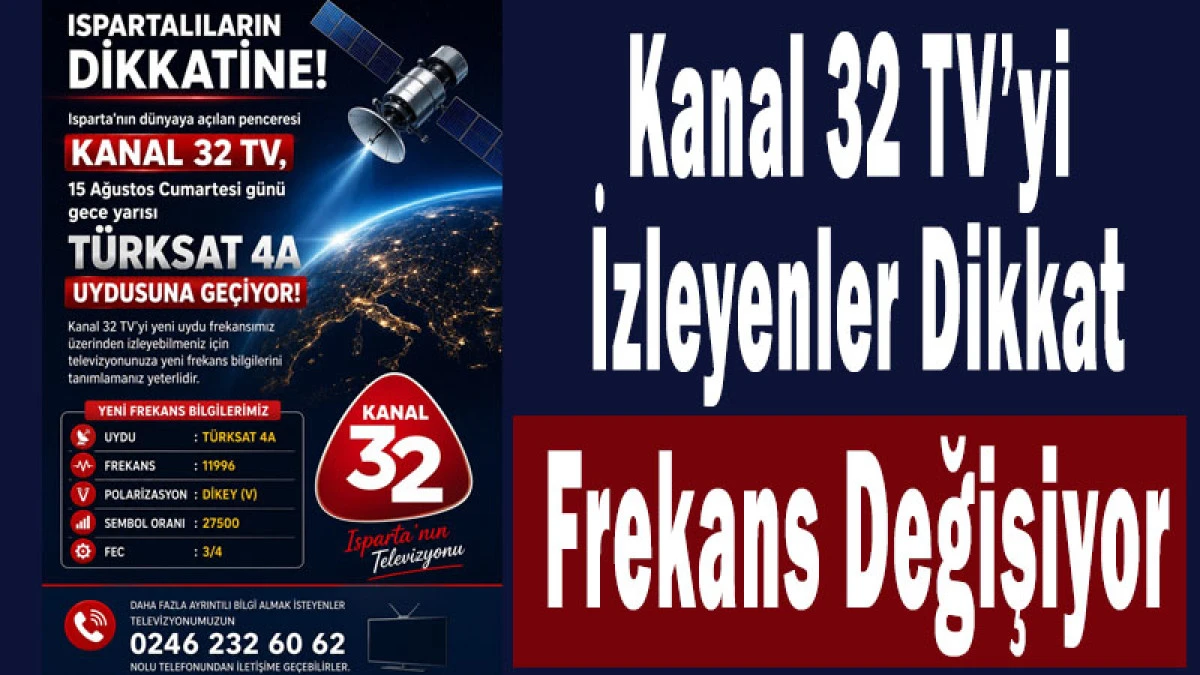 Ispartalıların Dikkatine! Kanal 32 TV&rsquo;nin Frekansı Değişiyor