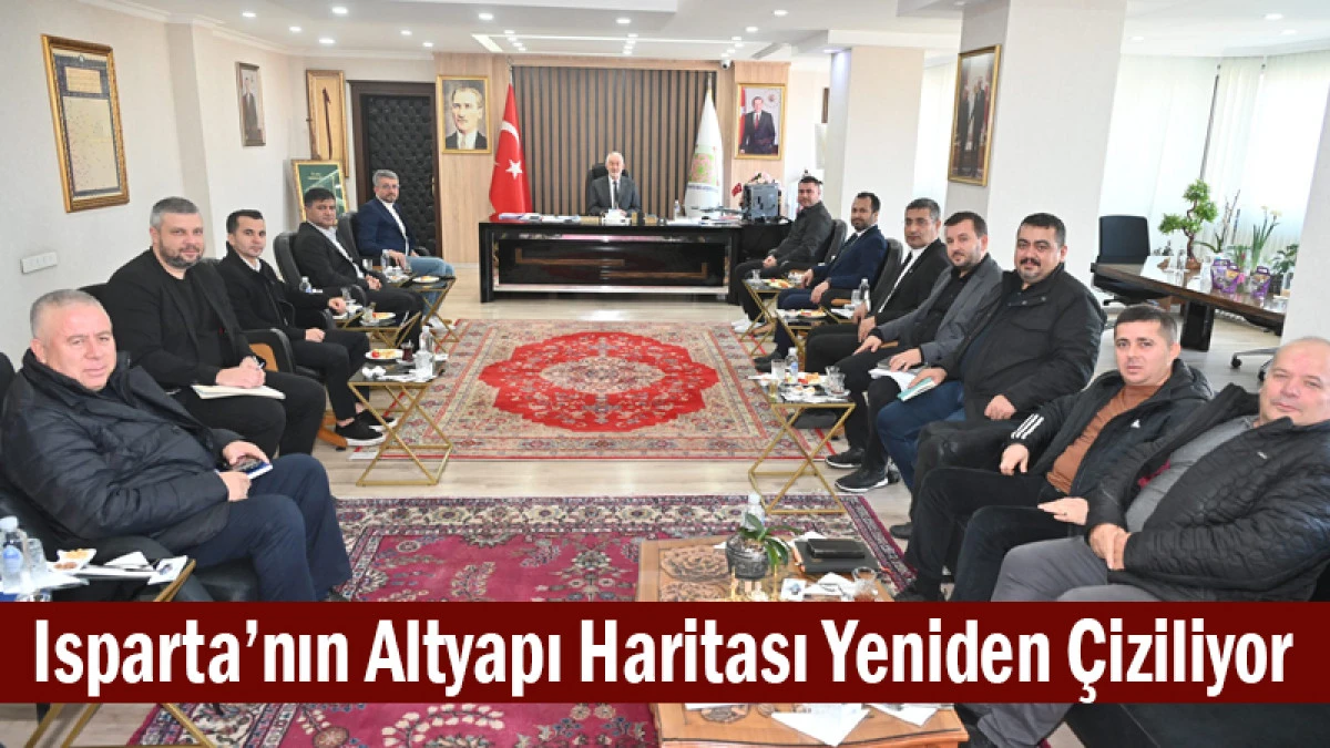 Isparta’nın Altyapı Haritası Yeniden Çiziliyor