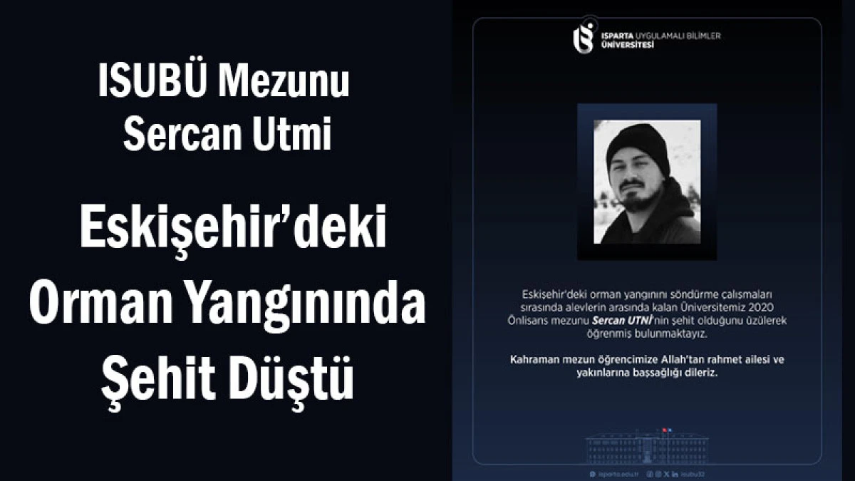 ISUBÜ Mezunu Sercan Utmi, Eskişehir’deki Orman Yangınında Şehit Düştü