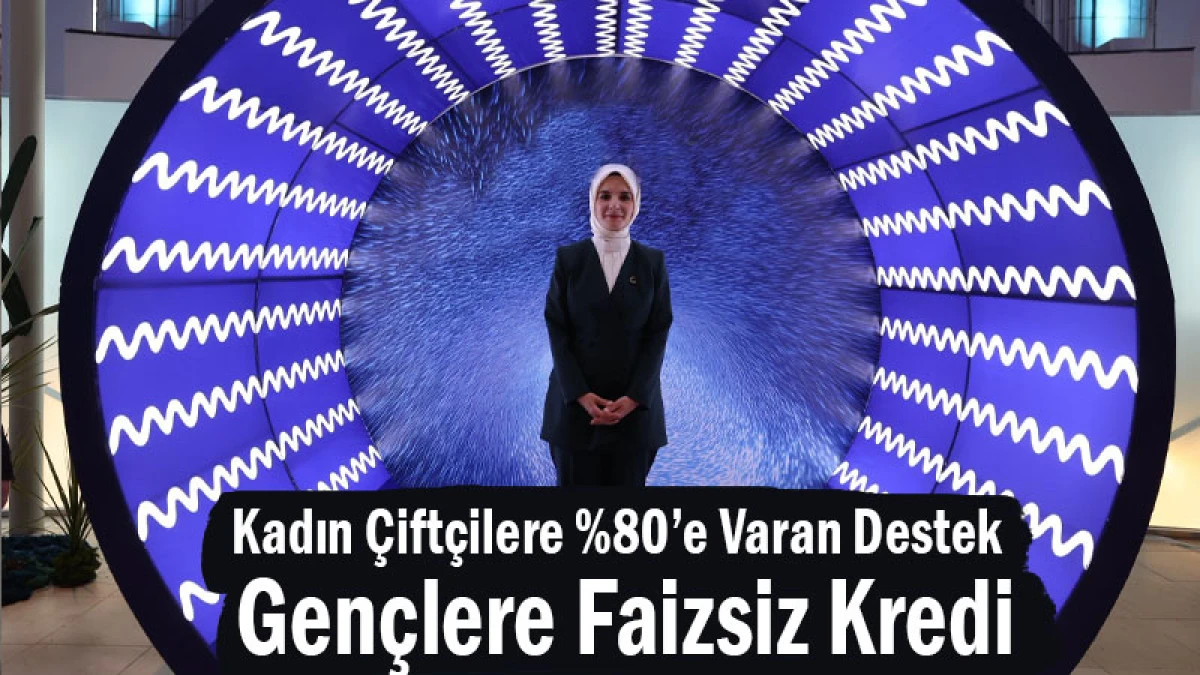 Kadın Çiftçilere %80’e Varan Destek, Gençlere Faizsiz Kredi