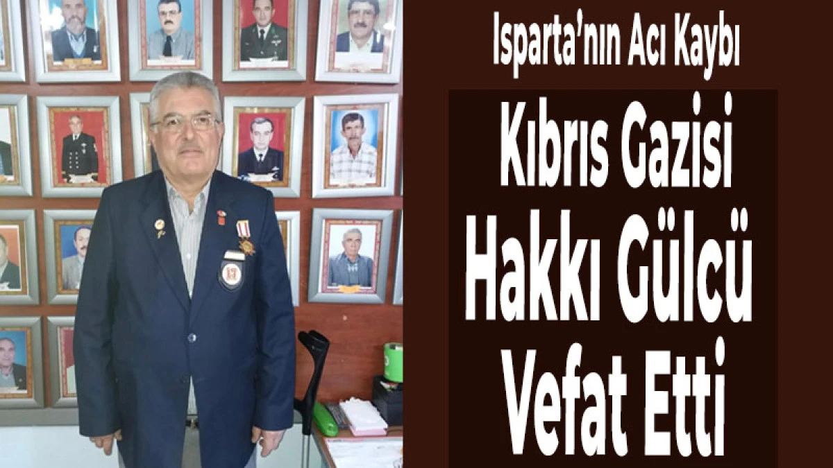 Kıbrıs Gazisi Hakkı G&uuml;lc&uuml; Kalp Krizine Yenik D&uuml;şt&uuml;
