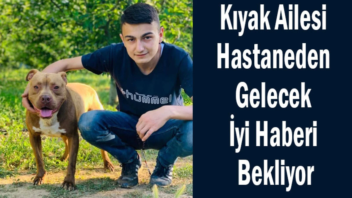 Kıyak Ailesi Hastaneden Gelecek İyi Haberi Bekliyor