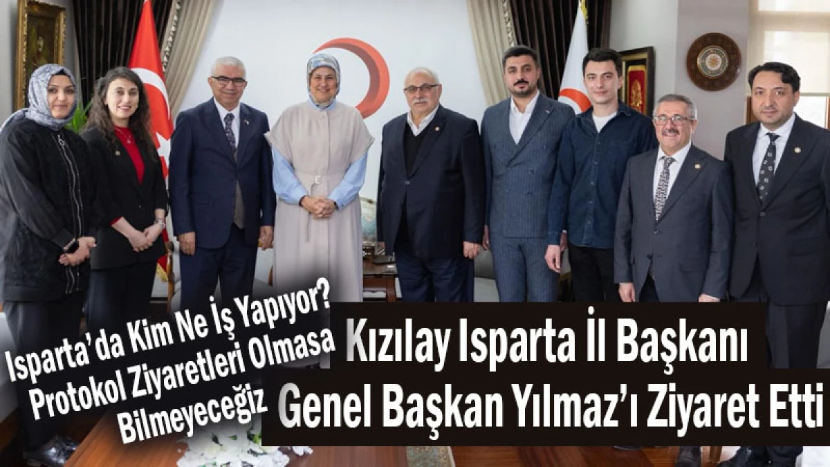 Kızılay Isparta İl Başkanı, Genel Başkan Yılmaz&rsquo;ı Ziyaret Etti