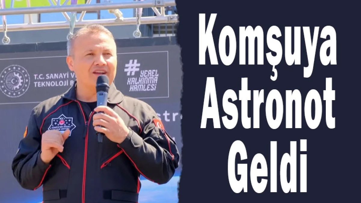Komşuda Tarihi An: T&uuml;rkiye&rsquo;nin İlk Astronotu Vatandaşlarla Buluştu