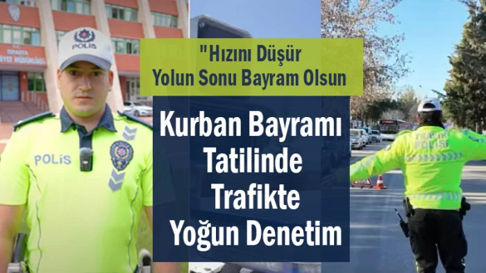 Kurban Bayramı Tatilinde Trafikte Yoğun Denetim! 