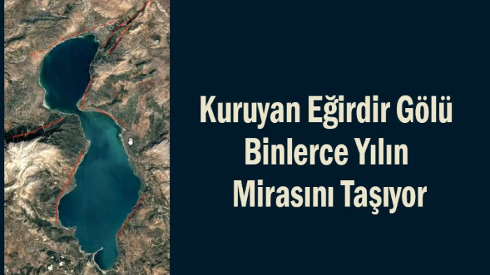Kuruyan Eğirdir Gölü Binlerce Yılın Mirasını Taşıyor