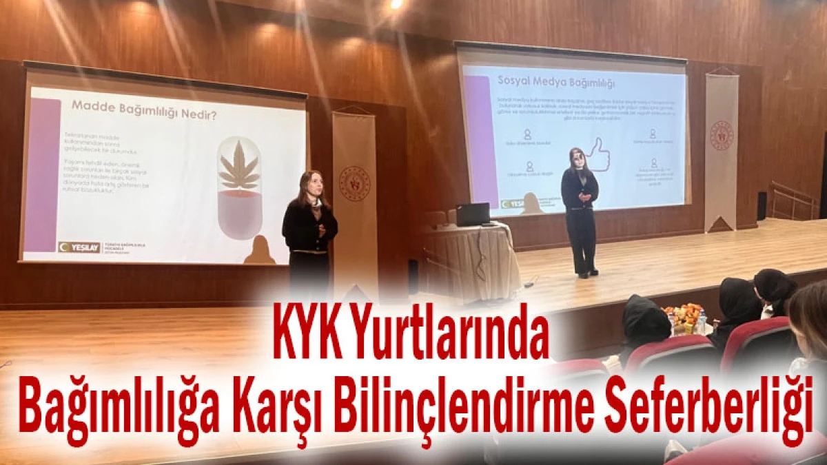KYK Yurtlarında Bağımlılığa Karşı Bilin&ccedil;lendirme Seferberliği
