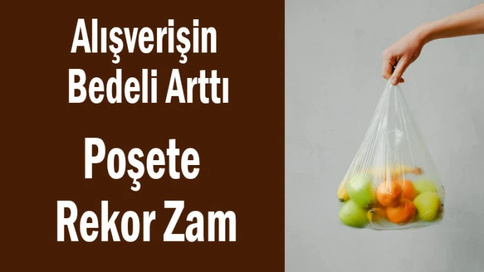 Market Poşetinde B&uuml;y&uuml;k Artış