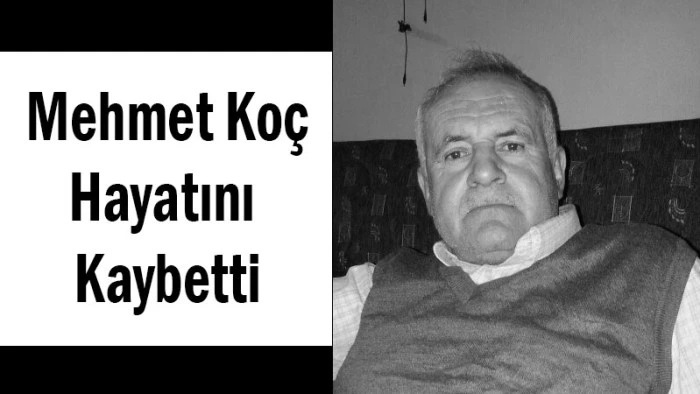 Mehmet Koç Hayatını Kaybetti