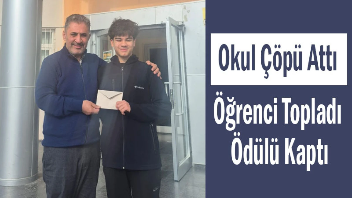 Okul &Ccedil;&ouml;p&uuml; Attı &Ouml;ğrenci Topladı &Ouml;d&uuml;l&uuml; Kaptı